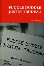 FUDDLE DUDDLE JUSTIN TRUDEAU
