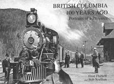 British Columbia 100 Years Ago: Portraits of a Province