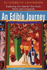 An Edible Journey (3rd Edition): Exploring the Islands' Fine Foods, Farms and Vineyards