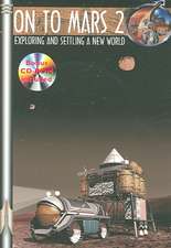 On to Mars 2 Volume 2: Exploring and Settling a New World [With CDROM]