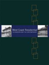 West Coast Residential: The Modern and the Contemporary