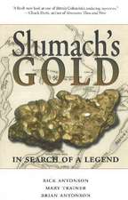 Slumach's Gold: In Search of a Legend