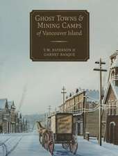 Ghost Towns & Mining Camps of Vancouver Island