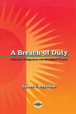 A Breach of Duty: Fiduciary Obligations and Aboriginal Peoples