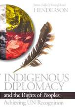 Indigenous Diplomacy and the Rights of Peoples: Achieving UN Recognition