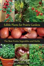 Edible Plants for Prairie Gardens: The Best Fruits, Vegetables and Herbs