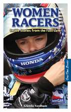 Women Racers: Inside Stories from the Fast Lane