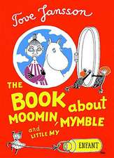 The Book about Moomin, Mymble and Little My