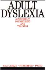 Adult Dyslexia – Assessment, Counselling and Training