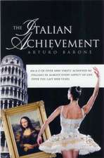 The Italian Achievement: A-z over 1000 'firsts' Achieved by Italians in Almost Every Aspect of Life over the Last 1000 Years