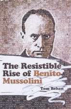 The Resistible Rise Of Benito Mussolini