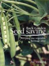 Stickland, S: Back Garden Seed Saving