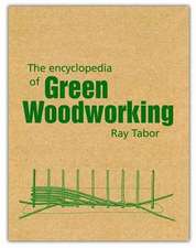 The Encyclopedia of Green Woodworking