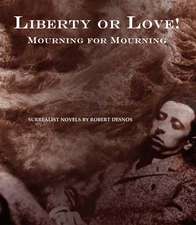 Liberty or Love! and Mourning for Mourning