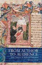 From Author to Audience: John Capgrave and Medieval Publication: John Capgrave and Medieval Publication