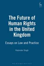 The Future of Human Rights in the United Kingdom: Essays on Law and Practice