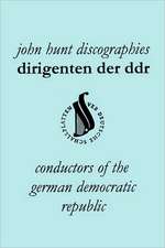 Dirigenten Der Ddr. Conductors of the German Democratic Republic. 5 Discographies. Otmar Suitner, Herbert Kegel, Heinz Rogner (Rogner), Heinz Bongartz