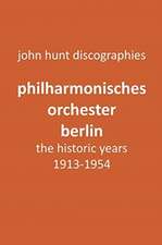 Philharmonisches Orchester Berlin, the historic years, 1913-1954. (Berlin Philharmonic Orchestra).