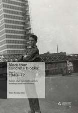 More Than Concrete Blocks: Dublin City's Twentieth-Century Buildings and Their Stories,1940-72