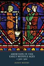 Abortion in the Early Middle Ages, c.500–900