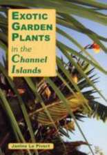 Pivert, J: Exotic Plants in the Channel Islands