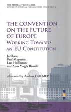 The Convention on the Future of Europe: Working Towards an EU Constitution