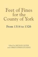 Feet of Fines for the County of York from 1314 to 1326