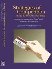 Strategies of Competition in the Bank Card Busin – Innovation Management in a Complex Economic Environment