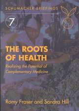 The Roots of Health: Realizing the Potential of Complementary Medicine