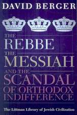 The Rebbe, the Messiah, and the Scandal of Ortho – With a New Introduction