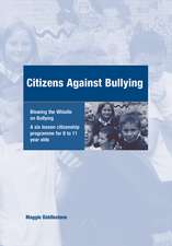 Citizens Against Bullying: A Six Lesson Citizenship Programme for 8 to 11 Year Olds