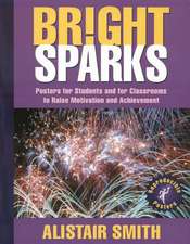 Bright Sparks: Posters for Students and for Classrooms to Raise Motivation and Achievement