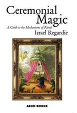 Ceremonial Magic: A Guide to the Mechanisms of Ritual