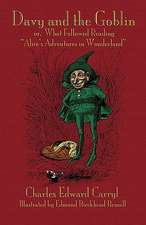 Davy and the Goblin; Or, What Followed Reading Alice's Adventures in Wonderland: Tales Inspired by Lewis Carroll's Wonderland