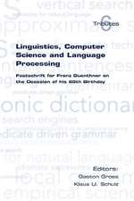 Linguistics, Computer Science and Language Processing. Festschrift for Franz Guenthner on the Occasion of His 60th Birthday