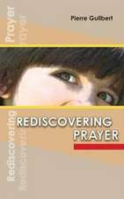 Rediscovering Prayer