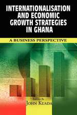 Internationalisation and Economic Growth Strategies in Ghana: A Business Perspective (PB)