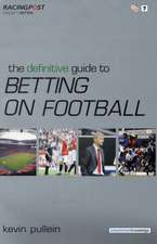 Pullein, K: The Definitive Guide to Betting on Football