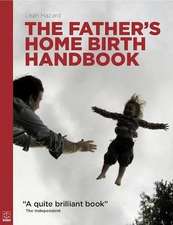 The Father's Home Birth Handbook