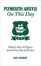 Plymouth Argyle on This Day: History, Facts & Figures from Every Day of the Year