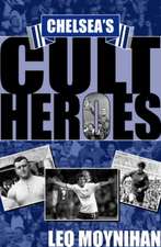 Chelsea's Cult Heroes