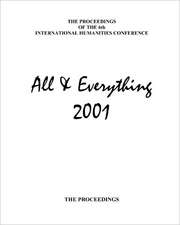 The Proceedings of the 6th International Humanities Conference: All & Everything 2001