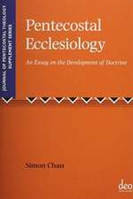 Pentecostal Ecclesiology: An Essay on the Development of Doctrine