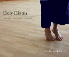 Holy Hiatus: Ritual and Community in Public Art