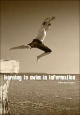 Learning to Swim in Information