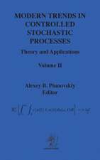 Modern Trends in Controlled Stochastic Processes: Theory and Applications, Volume II