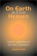 On Earth as It Is in Heaven: Temple Symbolism in the New Testament