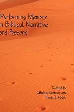 Performing Memory in Biblical Narrative and Beyond