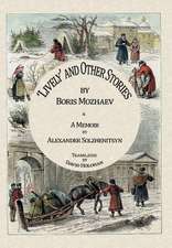 'Lively' and Other Stories by Boris Mozhaev & a Memoir by Alexander Solzhenitsyn