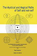 Mystical and Magical Paths of Self and Not-Self, Volume One